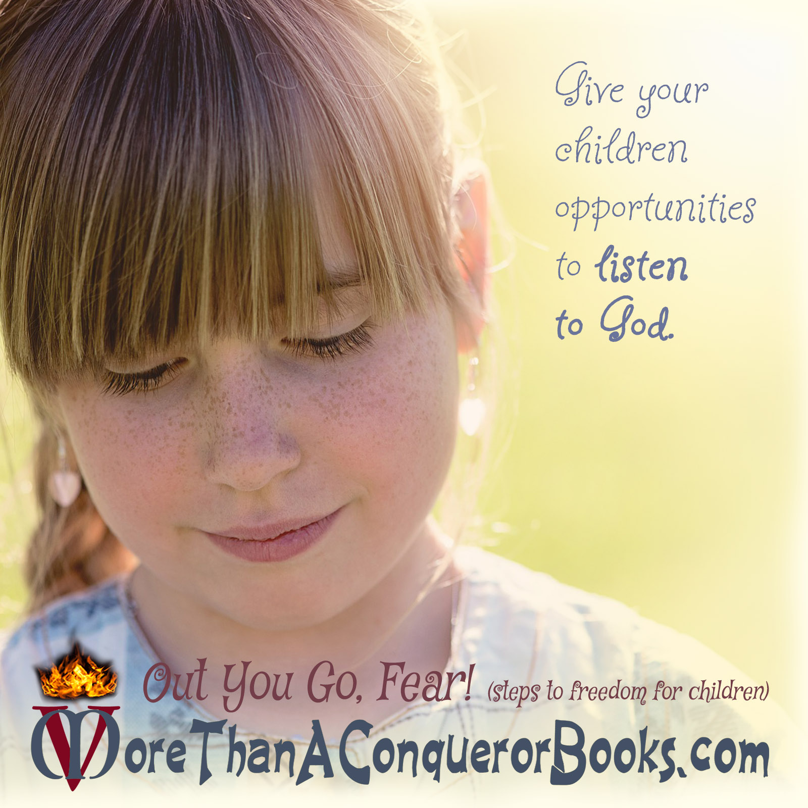 Give your child opportunities to listen to God-Out You Go Fear-Mikaela Vincent-MoreThanAConquerorBooks